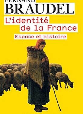 L’identité de la France selon Fernand Braudel – 1986